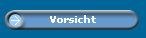 Vorsicht